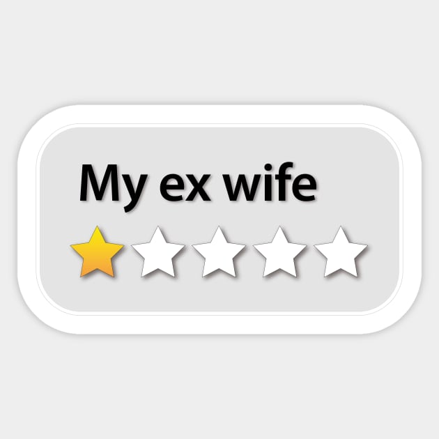 My ex wife Sticker by ScottyWalters